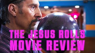 The Jesus Rolls | Movie Review | 2019 | John Turturro | The Big Lebowski |