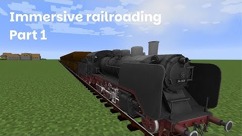 Immersive Railroading | Part 1