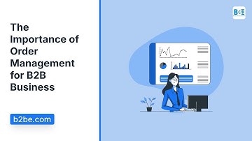The Importance of Order Management for B2B Business