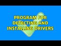 Program for detecting and installing drivers