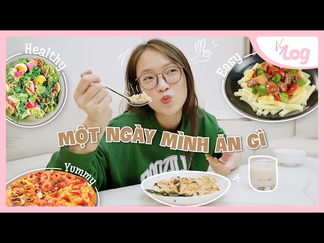 Một ngày mình ăn gì? What I eat in a day? | VyLog class=