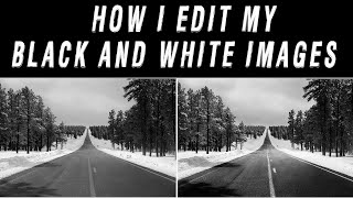 How to Edit Your Black &amp; White Images? Lightroom - Photoshop