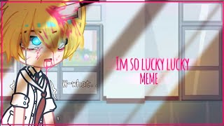 Im so lucky lucky||MEME||Tokyo Revengers||AU||Gacha Club||FT:Takemichi, Mikey, Draken