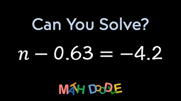 Solving Linear Equation “𝑛 – 0.63 = –4.2” | Step-by-Step Algebra - Math Doodle