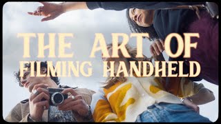 The Art of Filming Handheld