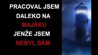 CREEPYPASTA: PRACOVAL DALEKO NA MAJÁKU, JENŽE JSEM NEBYL SÁM (CZ, SK)