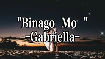 Binago Mo lyrics by: Gabriella opm