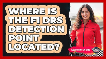 Where Is The F1 DRS Detection Point Located?