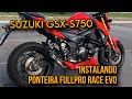 Suzuki GSX-S750 - Instalando a Ponteira FullPro [Race Evo]