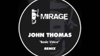 JOHN THOMAS Basic Voice D&#39;J&amp;G Remix   (Basic Voice Remix  [Mirage])