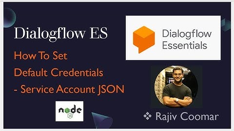 Dialogflow ES | How To Set Default Credentials - Service Account JSON in Node.js| With Code example