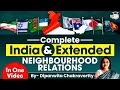 India &amp; Extended Neighbourhood Relations Explained in One Video | International Relations | UPSC GS2