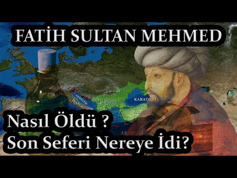 Fatih Sultan Mehmet'in son seferi ve şaibeli ölümü