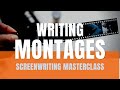 Screenwriting masterclass  using montages