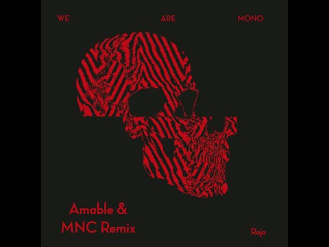 We Are Mono - ROJO Remix by AMABLE & MNC