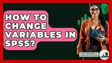 How To Change Variables In SPSS? - The Friendly Statistician