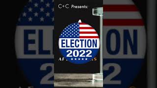 Why Are the 2022 Mid-terms Important| C&C Talks After Hours #shorts