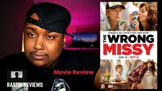 The Wrong Missy Netflix Movie Review Rastik Reviews
