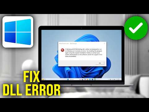 How To Fix DLL Is Either Not Designed to Run on Windows or It Contains an Error
