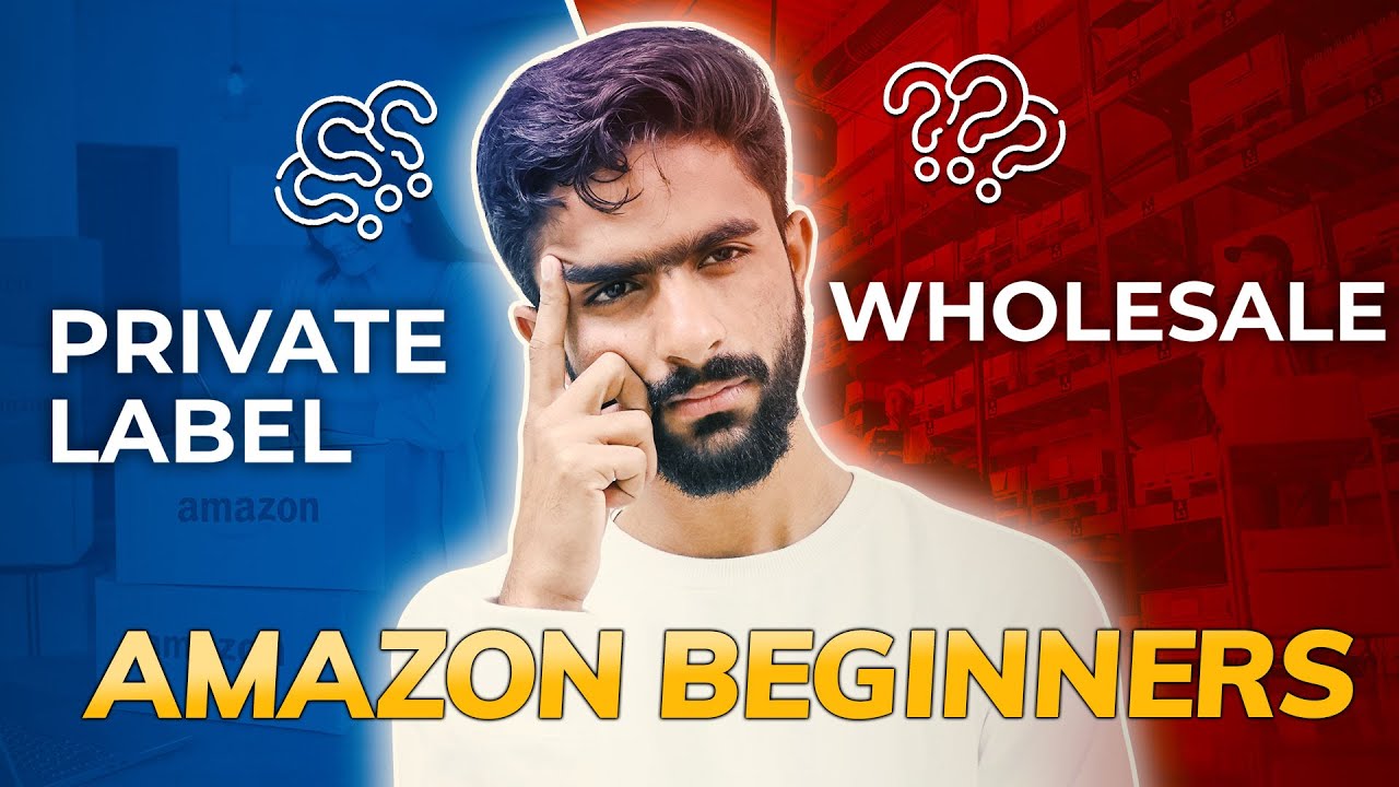 Amazon Beginners | Private Label Or Wholesale