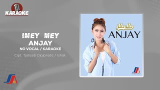 Imeymey - Anjay ( Karaoke Video) | No Vocal