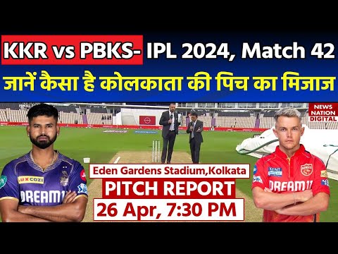 Eden gardens Stadium Pitch Report: KKR vs PBKS IPL 2024 Match 42nd Pitch Report |Kolkata Pitch