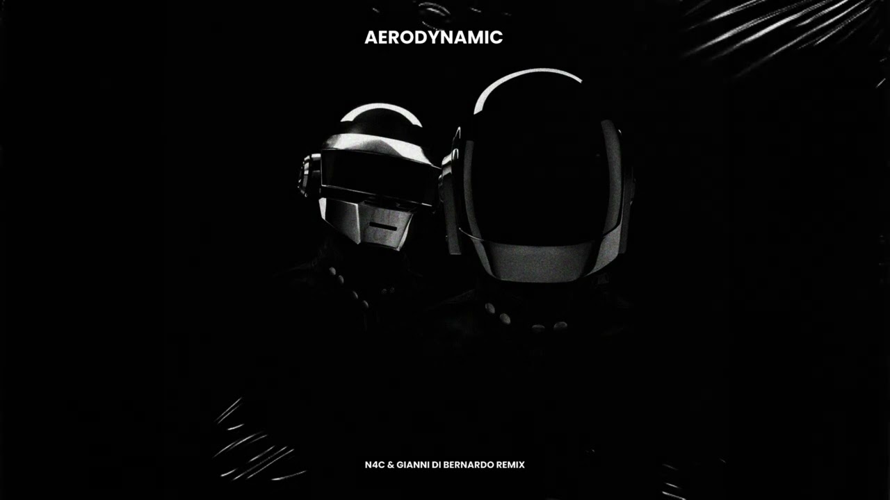 Daft Punk - Aerodynamic Friends (N4C x GIANNI DI BERNARDO HARD