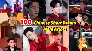 List of 100 Chinese Short Drama MALE ACTORS Hot Social Network #actor #maleactor #top100 