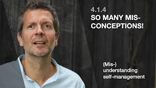 4.1.4 So many misconceptions! (Mis/understanding self-management)