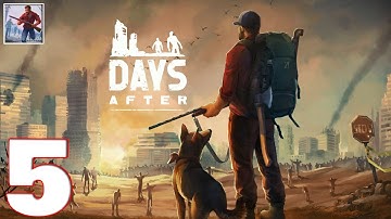 Days After: Survival Gam‪e‬‬ - Gameplay Walkthrough Part 5 (iOS, Android)