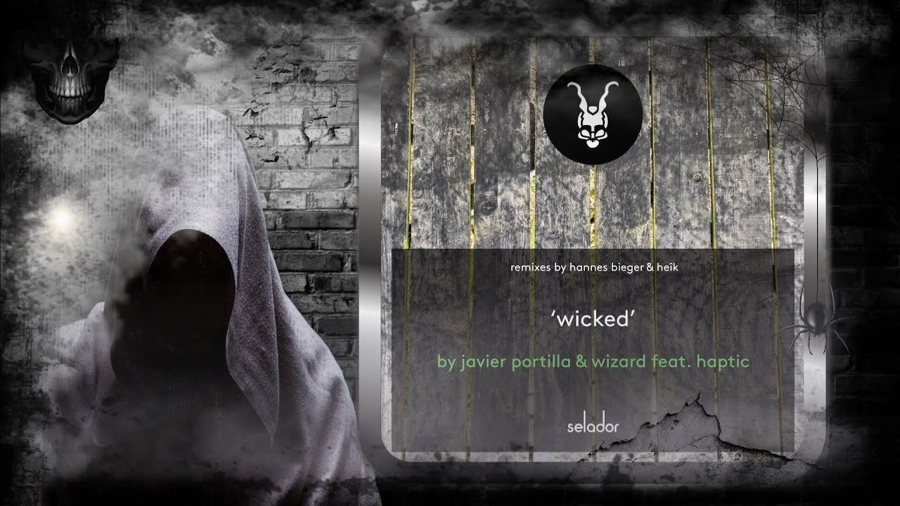 Javier Portilla & Wizard (CR) Feat. Haptic – Wicked (Original Mix) [Selador]