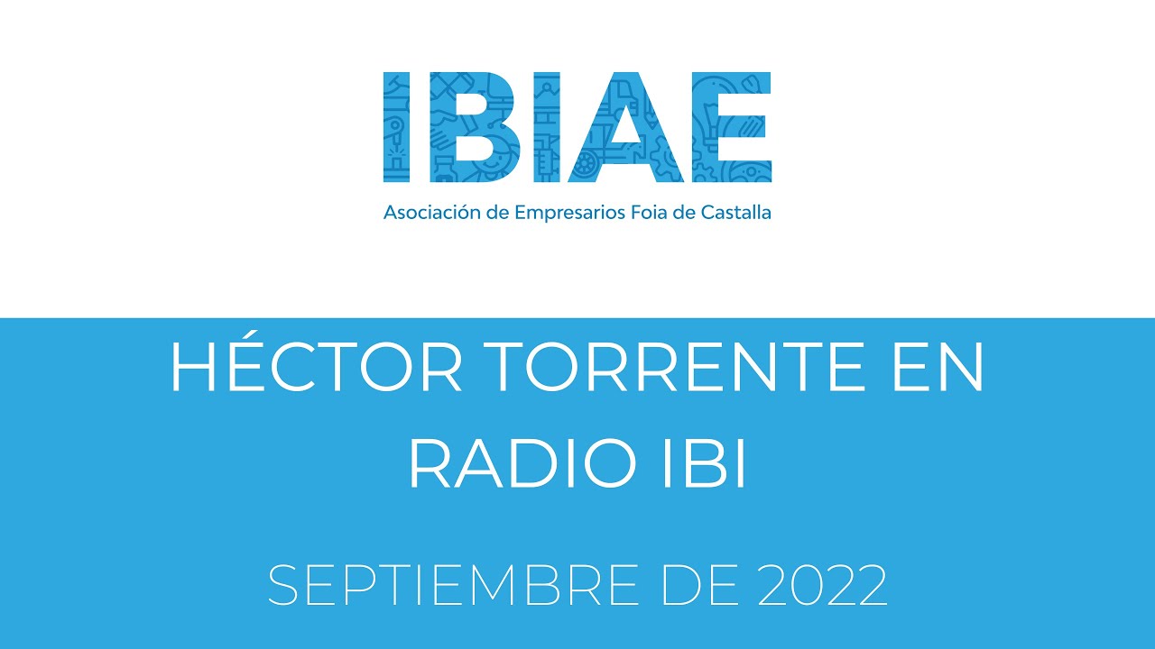 IBIAE Asociación de Empresarios en LinkedIn: HÉCTOR TORRENTE IBIAE  ENTREVISTA RADIO IBI SEPTIEMBRE 2022