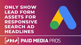 Set Up a Responsive Search Ad to Always Show a Lead Form