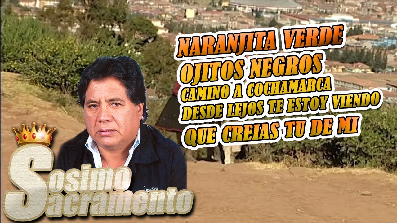 Sosimo Sacramento - Naranjita Verde & Ojitos Negros & Desde de lejos te estoy (Disco Andina)