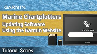 Tutorial - Marine Chartplotters: Updating Software Using the Garmin Website