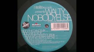 Walty -  Nobody Else (The Deepdubzone) 1998