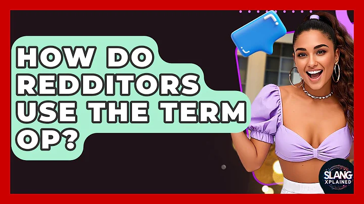 How Do Redditors Use The Term OP? - SlangXplained