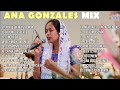 MIX ANA GONZALES 🎶🎵 #ALABANZAS A DIOS #MUSICA CRISTIANA