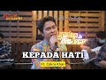 KEPADA HATI (REGGAE) - Cakra Khan ft. Fivein #LetsJamWithJames