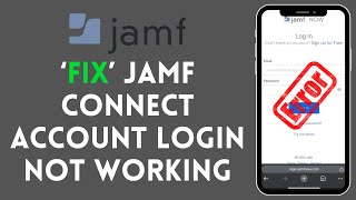 How to Fix Jamf Connect Account Login Not Working 2024?
