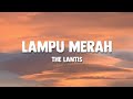 Lampu merah  the lantis  lirik lagu 