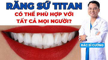Cảnh Báo! Răng Sứ Titan Có Thể Không Phù Hợp Với Bạn? Đừng Bỏ Qua Sự Thật Này! | Dr Cường Official