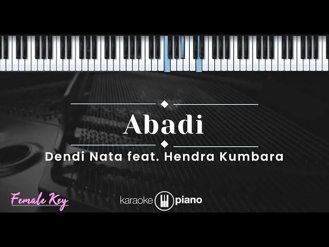 Abadi - Dendi Nata feat. Hendra Kumbara (KARAOKE PIANO - FEMALE KEY) class=