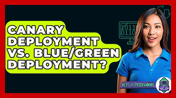 Canary Deployment Vs. Blue/Green Deployment? - Next LVL Programming