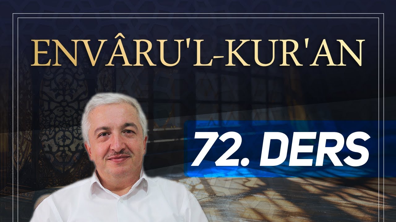 Envâru'l-Kur'ân 72. Ders Prof.Dr. Mehmet Okuyan