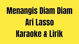 Download Lagu Menangis Diam Diam - Ari Lasso Karaoke Lirik MP3 Download Lagu Menangis Diam Diam - Ari Lasso Karaoke Lirik MP3