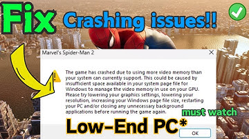 Spiderman 2 crashing due to using more video memory than your system can currently support Fix