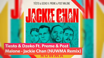 Tiesto & Dzeko Ft. Preme & Post Malone- Jackie Chan (NUWMA Remix)