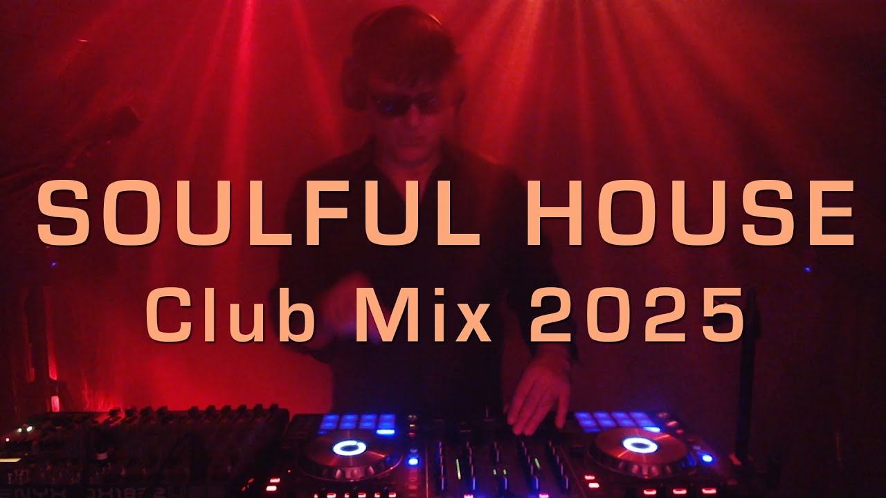 Soulful House Club Mix 2025