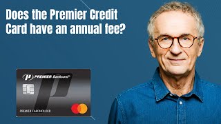 Does the Premier Credit Card have an annual fee?